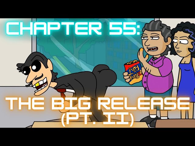 Chapter 55: The Big Release (Pt. II)