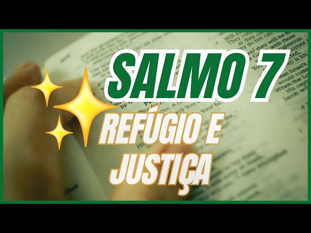 🌿 SALMO 7: REFÚGIO E JUSTIÇA NA PRESENÇA DE DEUS 🌿