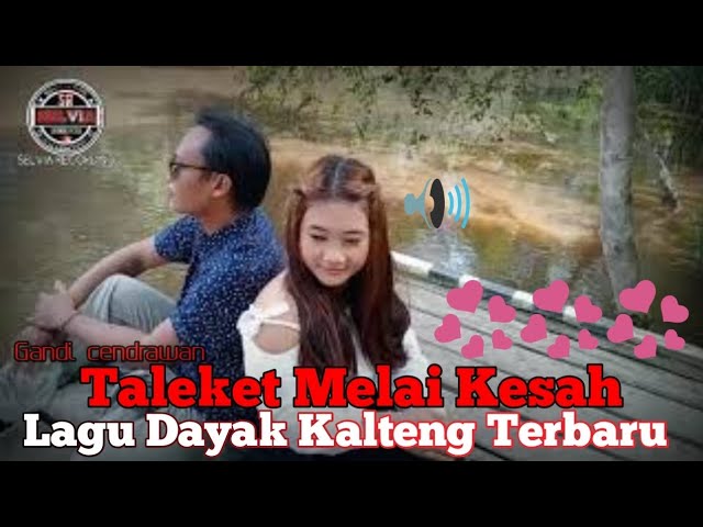 TALEKET MELAI KESAH . GANDI CENDRAWAN | Lagu Terbaru