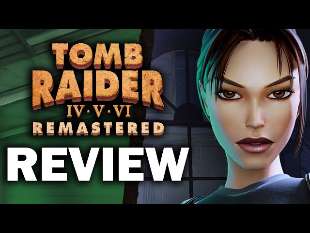 Tomb Raider 4-6 Remastered Review - The Final Verdict