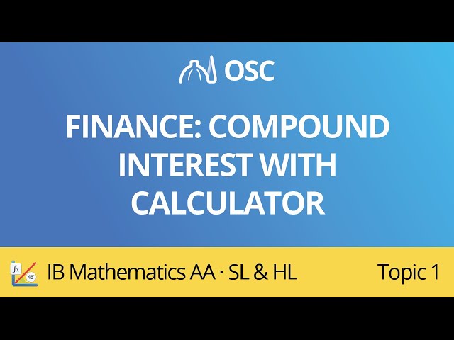 Finance - compound interest with calculator [IB Maths AA SL/HL]