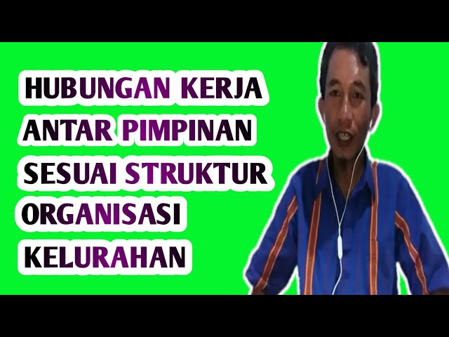 Hubungan Kerja Antar Pimpinan Sesuai Struktur Organisasi Kelurahan._@Tutorial Organisasi