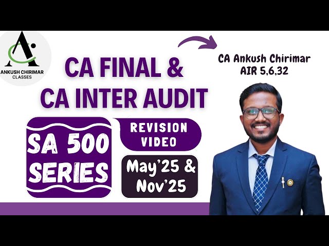 SA 500 Series - SA 500, 501, 505, 510, 520, 530 & 550 | CA Final & Inter-May'25/Nov25 Revision Video