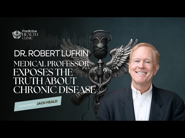 Medical School Professor Exposes Truth About Chronic Disease - Dr. Robert Lufkin