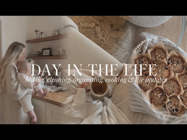 DAY IN THE LIFE | cleaning, baking, organising, healthy recipes, cooking & life updates