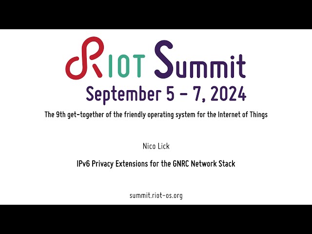 RIOT Summit 2024, "IPv6 Privacy Extensions for the GNRC Network Stack"