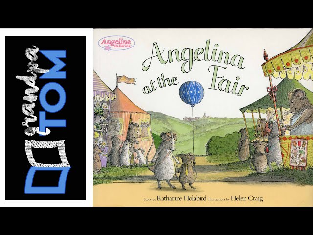 Angelina at the Fair by Katharine Holabird read by Grandpa Tom