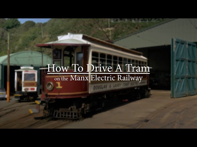 How to drive a tram on the Manx Electric Railway