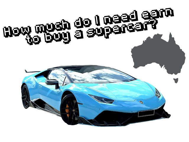 How much should you earn to afford a supercar in Australia?