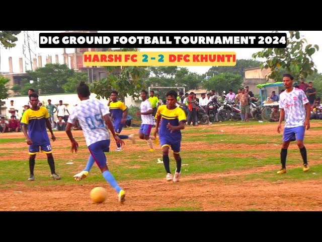 BEST FOOTBALL HIGHLIGHTS I HARSH FC 2-2 DFC KHUNTI I  JHIGGA MUNDA FOOTBALL TOURNAMENT 2024 I