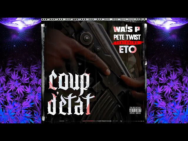 Wais P x Pete Twist ft. Eto - Coup d'état