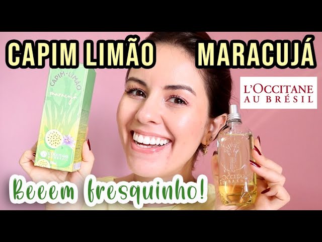 RESENHA CAPIM LIMÃO MARACUJÁ 🍋🍃😍 L'Occitane AU Brésil: fragrância fresca e compartilhável