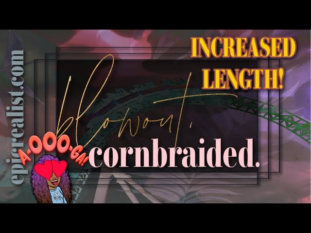 ☯ blowout, cornbraided. #lengthretention #lengthcheck | Epic Realist TV