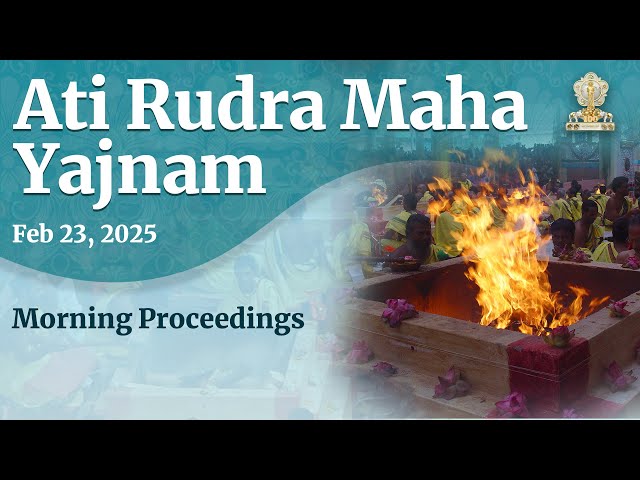 Ati Rudra Maha Yajnam | Feb 23, 2025 | Morning | Prasanthi Nilayam