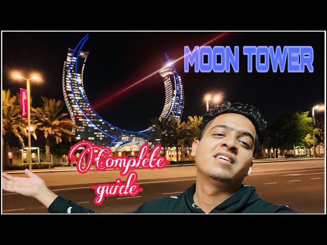 MOON TOWER QATAR | Complete guide | Moon tower | LUSAIL ,legtaifiya |