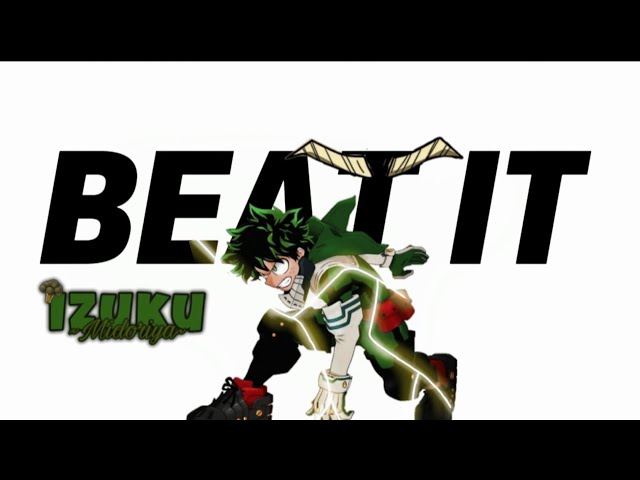 Izuku Midoriya 💚「AMV」|| Beat It