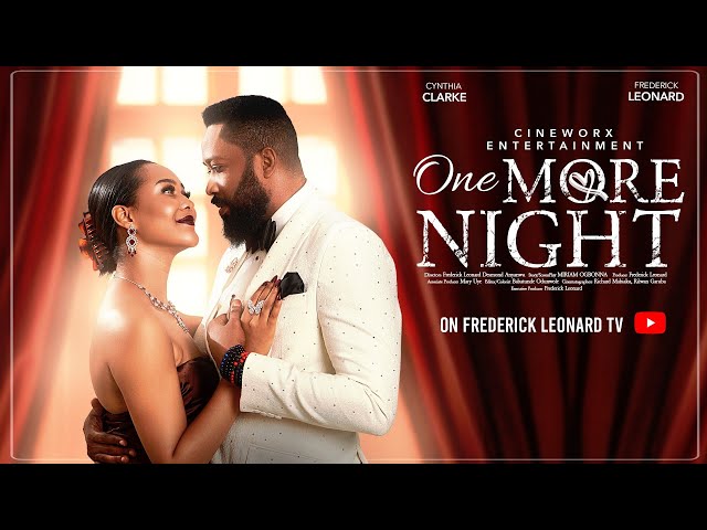 ONE MORE NIGHT -FREDERICK LEONARD, CYNTHIA CLARKE, Latest Full Nigerian Movie 2025 #trending #comedy