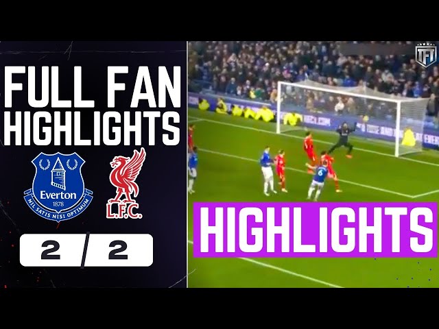 LIVERPOOL ROBBERY! Tarkowski LATE SCREAMER! Everton 2-2 Liverpool Highlights