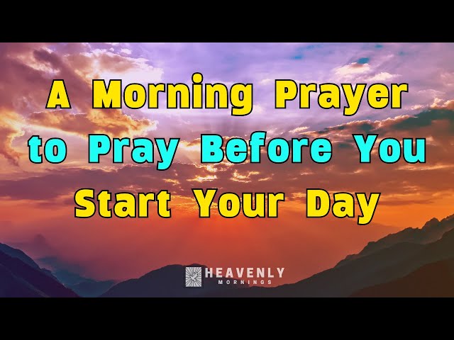 The Ultimate Morning Prayer for Starting Your Day Right | Powerful Daily Prayer