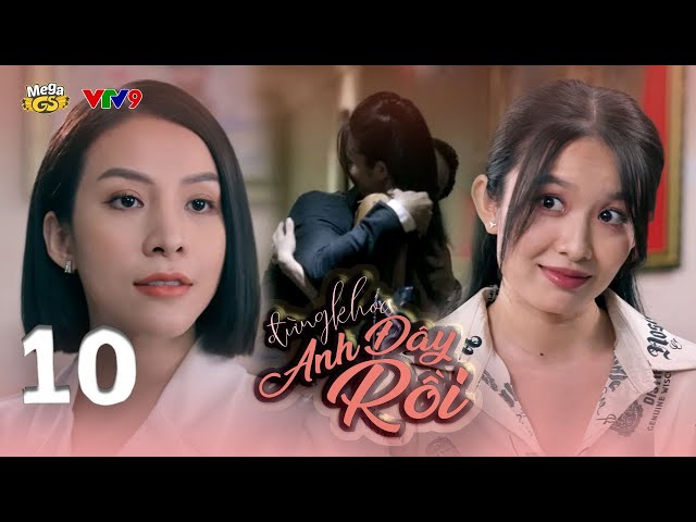 ĐỪNG KHÓC ANH ĐÂY RỒI - TẬP 10 | Phim Hay 2024 |Phương Anh, Kiều Khanh, Như Đan, Nguyên Bảo, Anh Tài