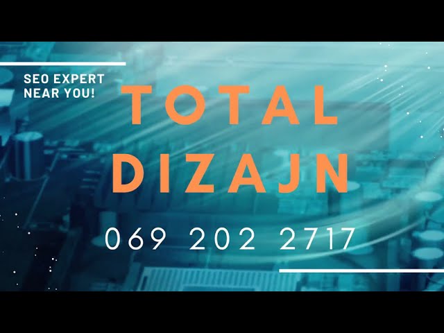 SEO EXPERT near Belgrade Serbia Optimizacija Sajta - SEO Agency Total DIzajn