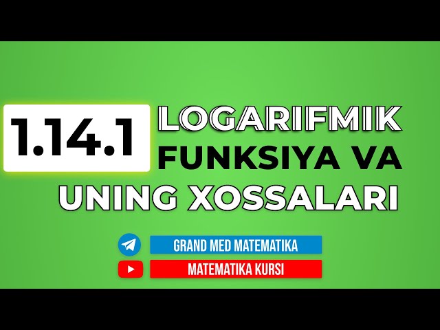 66-dars. 1.14.1 Logarifmik funksiya va uning xossalari