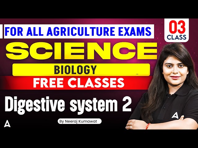 For All Agriculture Exams | Free Science Classes Digestive System By Neeraj Mam #2