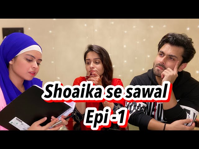 SHOAIKA SE SAWAL | EPISODE 1 | Q & A | SHOAIB IBRAHIM | DIPIKA KAKAR IBRAHIM | SHOAIKA