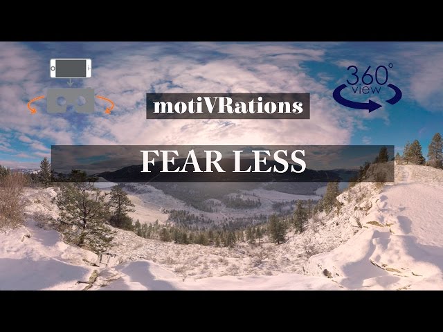 Fear Less: Motivational 360° VR Video