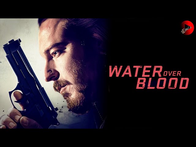 WATER OVER BLOOD 🎬 Exclusive Full Drama Thriller Movie Premiere 🎬 English HD 2025