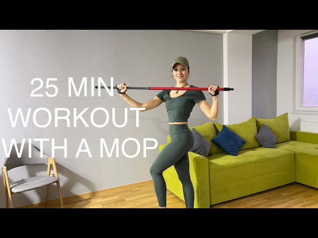 WORKOUT WITH A MOP(BODY BAR) || 25 MIN Full Body Workout