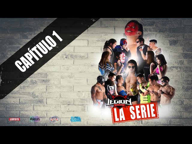 ¡Legión Lucha Libre: La Serie! - Capítulo 1 Temporada Piloto