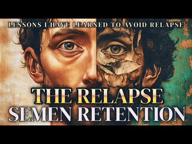 If You've Relapsed on Semen Retention, Please Watch This...