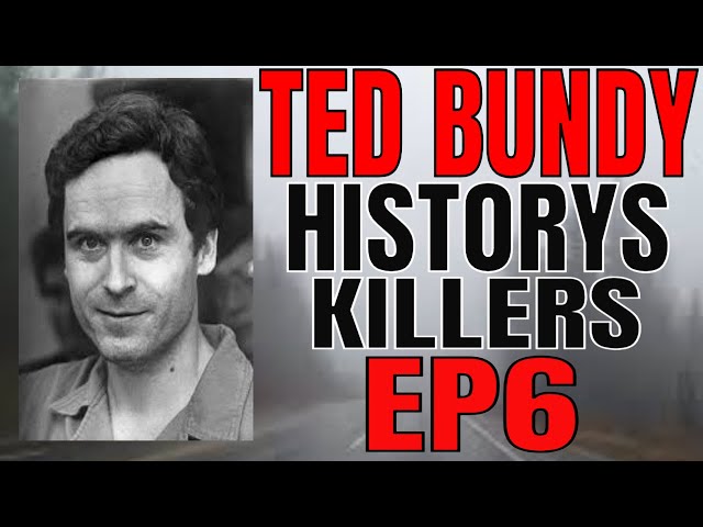 Historys Killers - Ted Bundy  - EP6  Was He The Worse Serial Killer?  #serialkiler