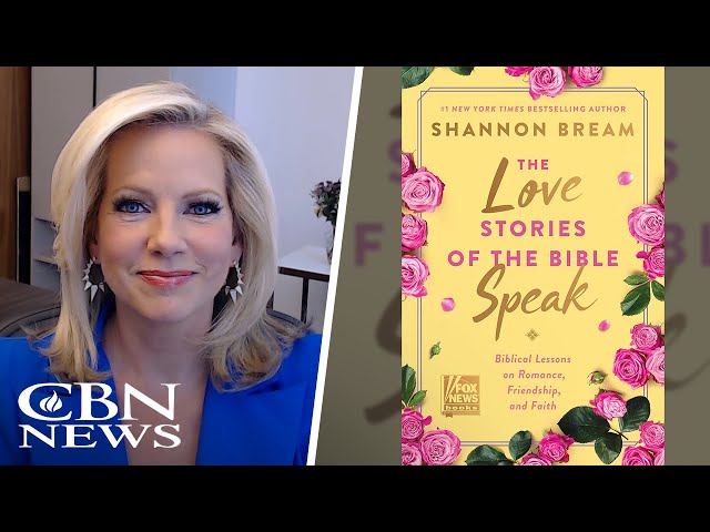 'God's Love Story to Humanity': Fox News' Shannon Bream on Bible's Timeless Truth