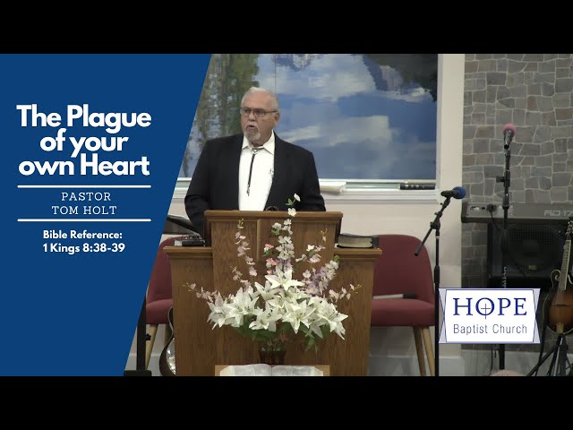 The Plague of your Own Heart - Pastor Tom Holt