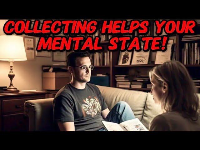 Experts Agree Collecting Can HELP Mental Health!