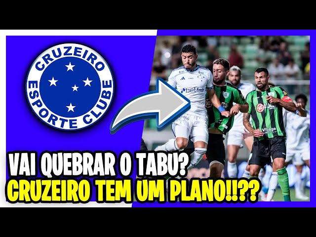 🚨DE ULTIMA HORA! CRUZEIRO VAI FINALMENTE QUEBRAR O TABU CONTRA O AMÉRICA??? NOTICIAS DO CRUZEIRO