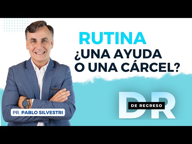 La rutina ¿una ayuda o una cárcel? MIÉRCOLES 12 DE JULIO DE 2023 / PR. PABLO SILVESTRI