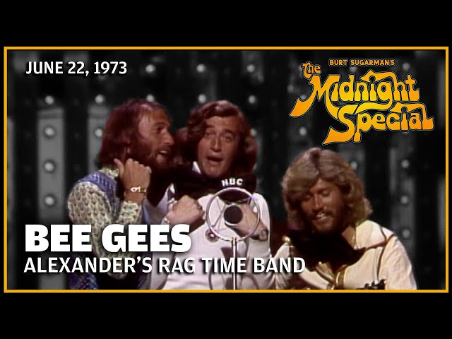 Alexander's Rag Time Band - Bee Gees | The Midnight Special