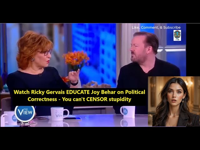 Watch Ricky Gervais EDUCATE Joy Behar on Political Correctness   You can't CENSOR stupidity