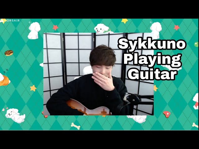 "SYKKUNO" Playing Guitar But he's Too Nervous ^_^ 04|23|22