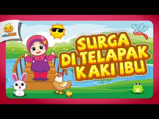 Surga Di Telapak Kaki Ibu | Lagu Anak Indonesia