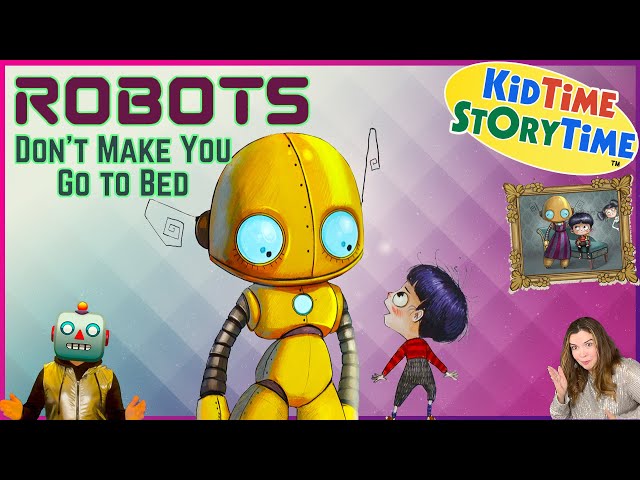 Robots DON'T Make You Go to Bed | robot story read aloud for kids