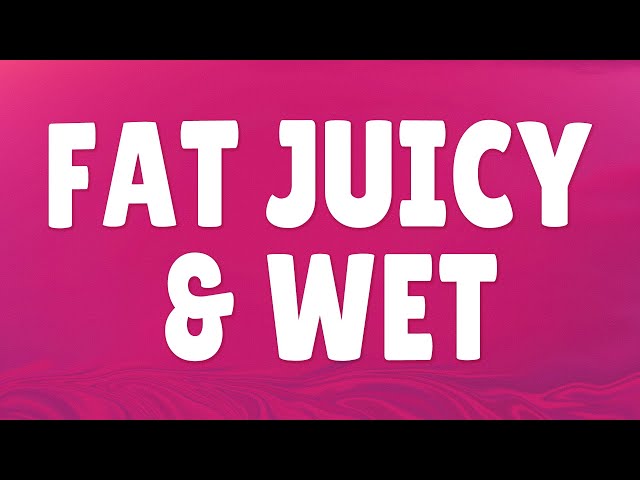 Sexyy Red, Bruno Mars - Fat Juicy & Wet (Lyrics)