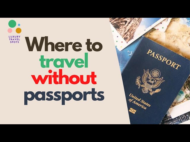 Where to travel without passports #TravelWithoutPassport #USDestinations #PassportFreeTravel