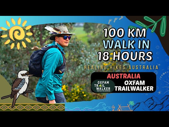 100KM WALK IN 18 HOURS for Oxfam Trailwalker Australia #hiking #hike #walking #walk #oxfam #100k #km