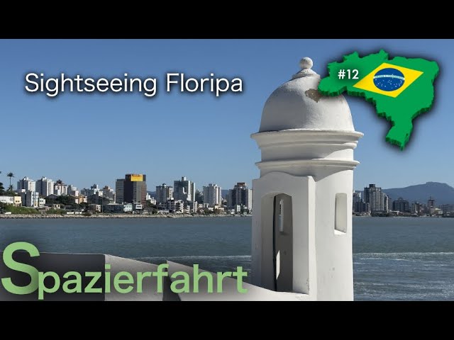 BR23-12 Sightseeing on the island of magic. A few impressions of Florianopolis.