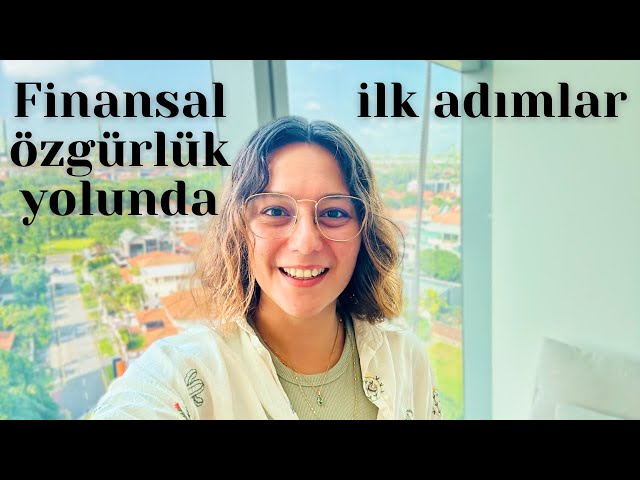 Finansal özgürlük yolunda ilk adımlar | Para ile ilişkim