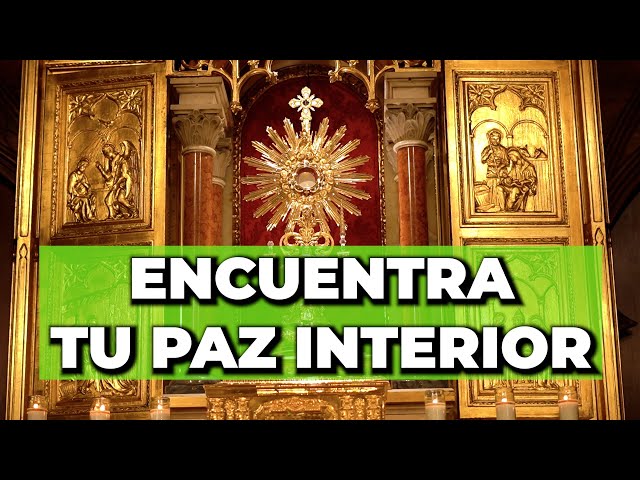 ORACIÓN PODEROSA Para la PAZ Interior: Encuentra Tu Serenidad Ahora - 5 Minutos en el Santísimo